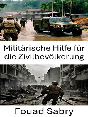 cover image of Militärische Hilfe für die Zivilbevölkerung